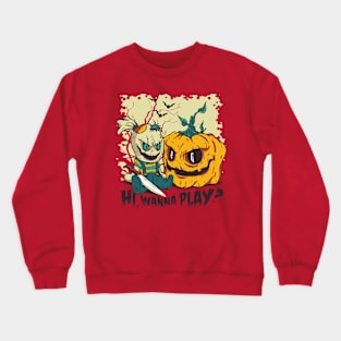 Hi Wanna Play? Crewneck Sweatshirt